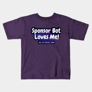 Sponsor Bot Loves Me! (Space Version) Kids T-Shirt